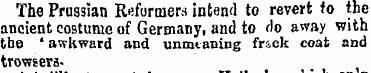 The Prussian Reformers intend to revert ...