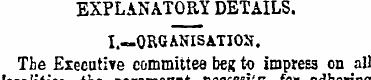 EXPLANATORY DETAILS. I. —ORGANISATIOS. T...