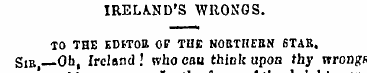 IRELAND'S WRONGS. TO THE EDI-TOE OF TUE ...
