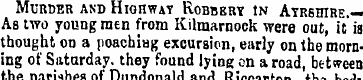 Murder and Highway Robbery in Ayrshire. ...