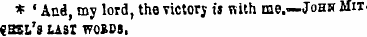 * * And , my lord , the victory is with ...