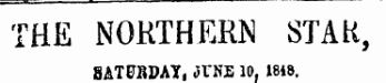 THE NORTHERN STAR, BATPBJMT, JUNE 10, 18i8 .