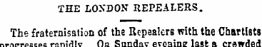THE LOXDON REP-ALEHS. The fraternisation...