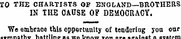 TO THE CHARTISTS OF ENGLAND—BROTHERS IN ...