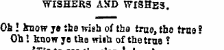 WISHERS AKD WISHE3 . Oh! know ye the wis...