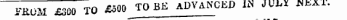 i-HOM £500 TO £.Q0 _ TO BE ADVANCED IN JUJ-- * JNi-Ai.