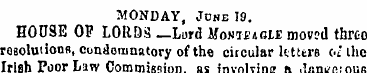 MONDAY , Johe 19. HOUSE OP LORDS —Lurd M...