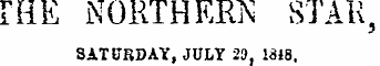 IHE NORTHERN STAR , SATURDAY, JULY 29, 1318 .