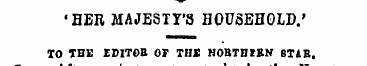• HER MAJESTY'S HOUSEHOLD.' TO THE -DITO...