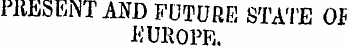 JPItfcSENT AND FUTURE STATE OB KUROPE.