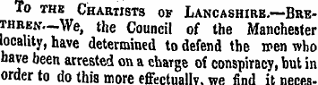 To the Chartists of Lancashire.—Bre-THRE...