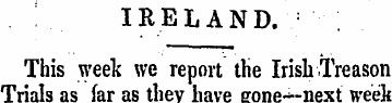 IRELAND. : This week we report the Irish...