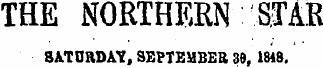 THE NORTHERN :'STAR SATORDA"?, SEPTEMBER 36, 1818.