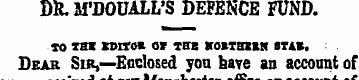 DR. M'DOUALL'S DEFENCE FUND. to Tax sorf...