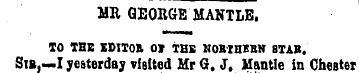 MR GEORGE MANTLE. TO TBE IDlToa Ot TEE K...