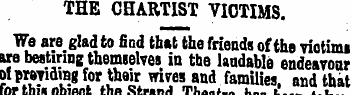THE CHARTIST VICTIMS. We are glad to fin...