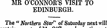 MR O'CONNOR'S VISIT TO EDINBURGH. The "N...