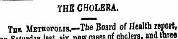 THE C HOLERA. Thk Metropolis.—The Board ...