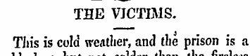 TBE VICTIMS. This is cold weather, and t...