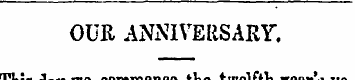 OUR ANNIVERSARY. This day we commence th...