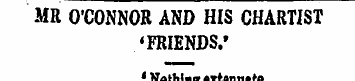 MR O'CONNOR AND HIS CHARTIST 'FRIENDS.' ...