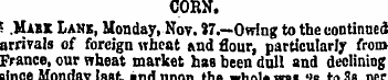 CORN. ' .Minx Lane, Monday, Nov. .7.—Owi...