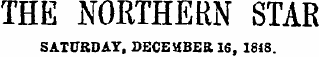 THE NORTHERN STAR SATURDAY, DECEMBER 16, 1818.