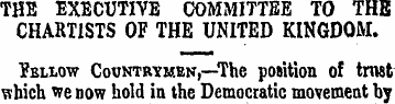 THE EXECUTIVE COMMITTEE TO THB CHARTISTS...