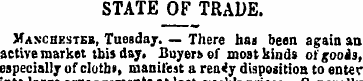 STATE OF TRADE. Man-chesteb, Tuesday. — ...