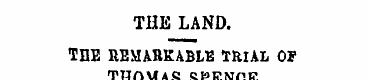 THE LAND. THE REMARKABLE TRIAL OP THOMAS...