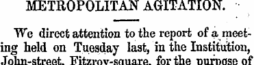 METROPOLITAN AGITATION. "We direct atten...