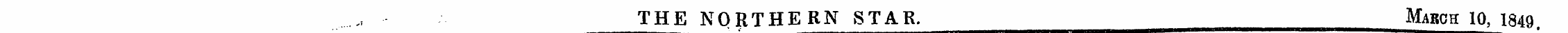 THE NORTHERN STAR. March 10, 1849 —^ v 9