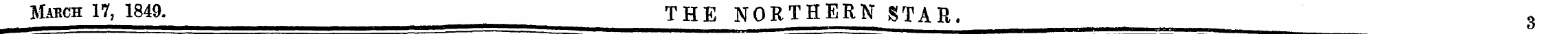 Makch 17, 1849. THE NORTHERN STAR. 3