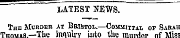 LATEST NEWS. "~ Tiie Murder at Bristol.—...