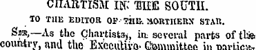 CHARTISM IK IHE SOUTH. TO T1I15 EOITOU O...