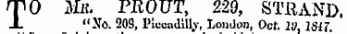qpO MR. PROUT, 229, STRAND. X "JTo. 208, Piccadilly, London, Oct. 10, IStT.