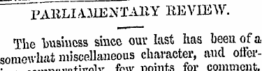 PARLIAMENTARY REVIEW. The business since...