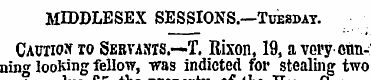 MIDDLESEX SESSIONS.-Tuesday. Caution to ...
