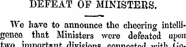 DEFEAT OF MINISTERS. We have to announce...