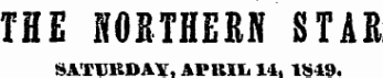 THE NOBTHEM STAB SATURDAY. APKIIi 14, 1S49.