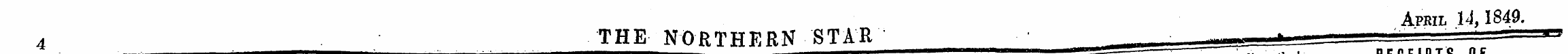 April U, 1849. 4 . THE NORTHERN STAR • ~...