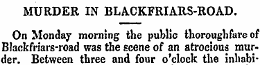 MURDER IN BLACKFRIARS-ROAD. On Monday mo...