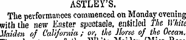 ASTLEY'S. The performances commenced on ...