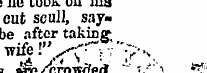 cut scull, saybe after taking; wife , - ...