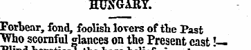 HUNGARY. Forbear, fond , foolish lovers ...