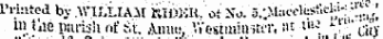 l'riated by .VvIJ.LIAit RiOKK. ot No. 5,;M:icelesScl»-; -^ in the lKu-ish of St. Amu.', Vi'ostmmiKT, at '.« '- . "'' ^i'y ¦¦