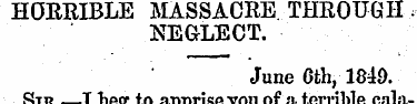 HORRIBLE MASSACRE. THROUGH NEGLECT. June...