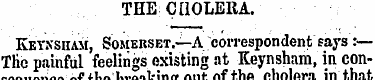 THE; CHOLERA. KEYKsnAM, Somerset.—A corr...