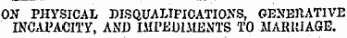 OS PHYSICAL DISQUALIFICATIONS, CtEMEllATIVE INCAPACITY, AND IilPEDlilENTS TO JIARIUAGE.