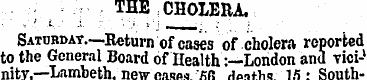 ¦ THE CHOLERA. Saturday. —.Return of cas...